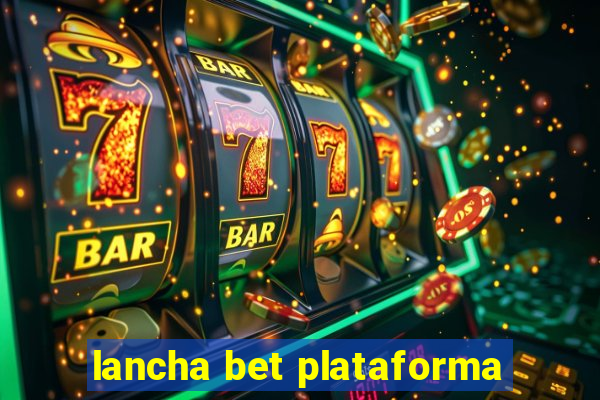 lancha bet plataforma